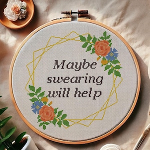 Maybe swearing will help cross stitch pattern. Snarky cross stitch PDF. Swearing cross stitch. Sarcastic embroidery. Modern cross stitch