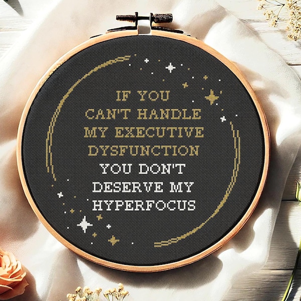 Mental Health Humor Cross Stitch Pattern PDF. Executive Dysfunction ADHD Embroidery, Neurodivergent Snarky Quote