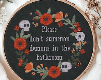 Dont Summon Demons in the Bathroom - Gothic Funny cross stitch pattern PDF. Modern counted cross stitch chart. Sarcastic quote. Snarky decor