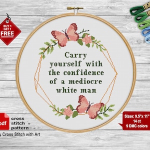 Snarky cross stitch pattern. Mediocre white man. Funny cross stitch PDF. Feminist cross stitch. Modern counted cross stitch, floral border
