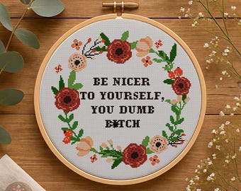 Snarky Funny Cross Stitch Pattern PDF, Be Nicer To Yourself. Mental Health Adult Humor