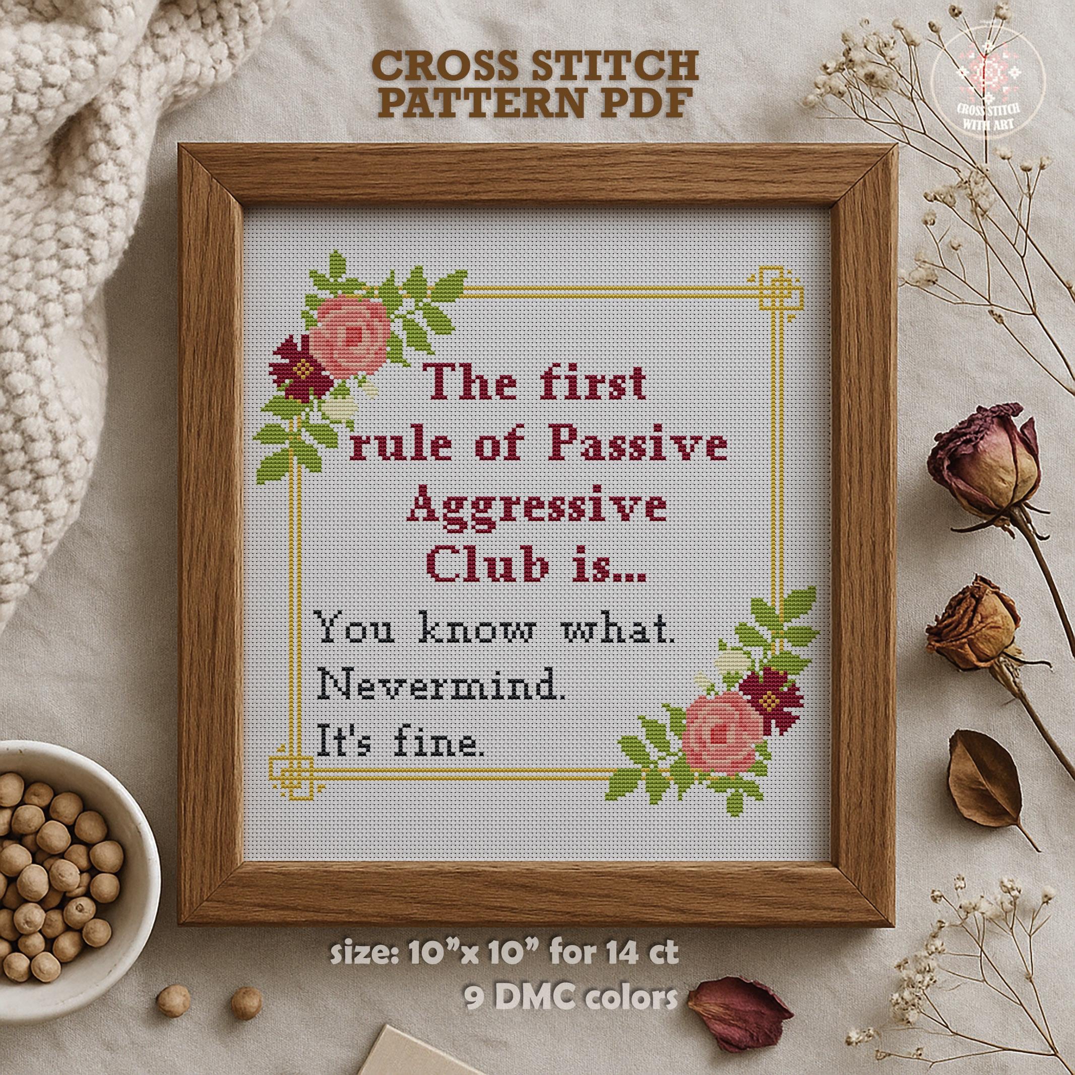 Passive Aggressive Club Rules - Funny Sarcastic Cross Stitch