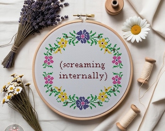 Snarky Sarcastic Quote Cross Stitch Pattern, Screaming Internally Flower Wreath (PDF Download)