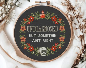 Dark Humor Cross Stitch Pattern – Undiagnosed Quote, Funny Floral Skull (PDF)