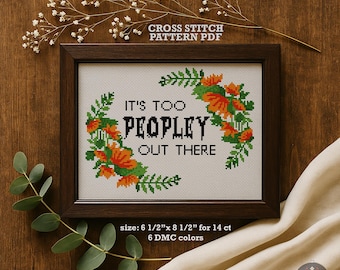 Funny Introvert Cross Stitch Pattern PDF, It's Too Peopley, Snarky Embroidery, Antisocial Quote