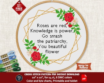 Snarky cross stitch pattern. Roses are Red Knowledge is Power Go Smash the Patriarchy You Beautiful Flower. Feminist cross stitch PDF chart