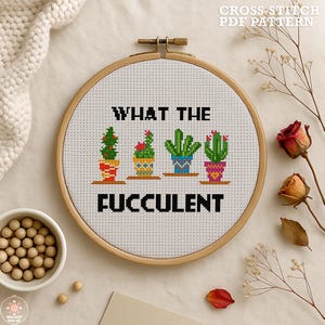 What The F*ck. Funny Adult Cross Stitch Pattern PDF. Snarky Sunbersive Quote. Swearing Embroidery Design with Cacti, Succulent