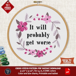 Snarky cross stitch pattern. It Will Get Worse. Sarcastic cross stitch quote. Funny cross stitch PDF. Easy cross stitch chart floral wreath