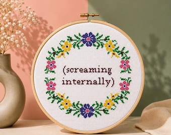 Snarky Sarcastic Quote Cross Stitch Pattern, Screaming Internally Flower Wreath (PDF Download)