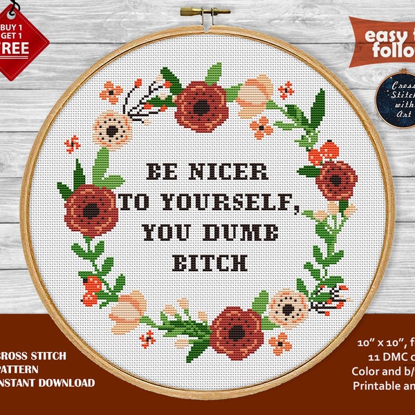 Snarky cross stitch pattern. Swearing cross stitch PDF. Modern cross stitch flower. Be nicer to yourself cross stitch, funny sarcastic quote