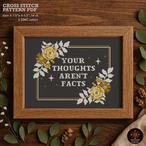 Your Thoughts Aren’t Facts Cross Stitch Pattern PDF. Motivational Quote for Mental Health Awareness. Self-Care Printable Embroidery Chart
