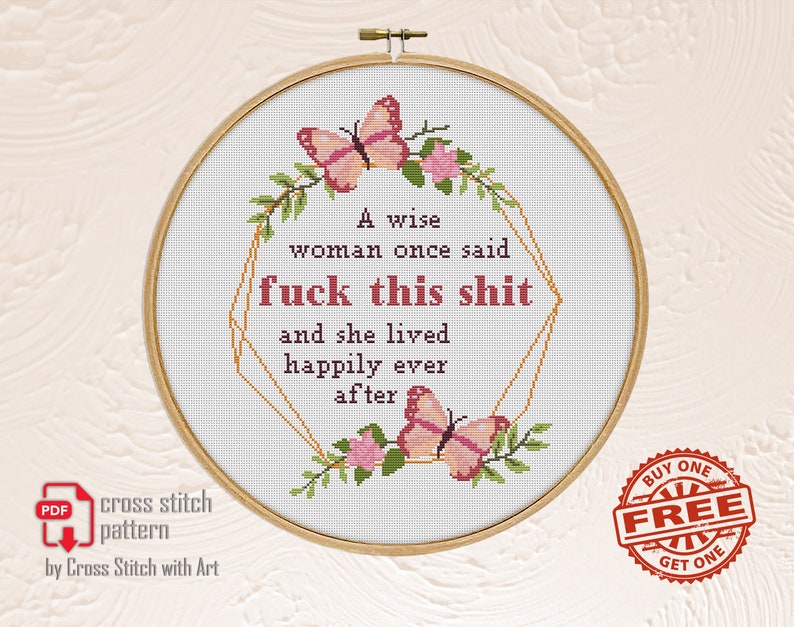 A Wise Woman Once Said F*ck This Shit. Funny Cross Stitch Pattern PDF. Feminist Quote Sampler with Butterfly Embroidery Design image 3