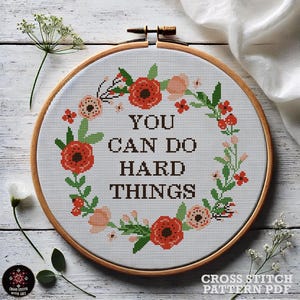 Mental Health Cross Stitch Pattern: Floral 'You Can Do Hard Things' (PDF)