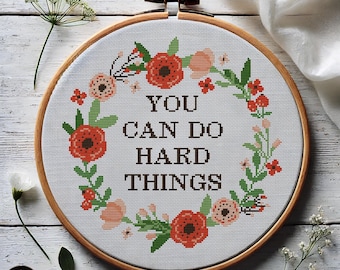 Mental Health Cross Stitch Pattern: Floral 'You Can Do Hard Things' (PDF)