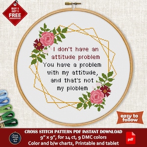 I Don&#39;t Have Attitude Problem Cross stitch pattern. Funny cross stitch PDF. Modern counted cross stitch. Snarky cross stitch Sarcastic quote