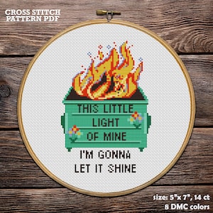 Dumpster Fire Cross Stitch Pattern, Little Light Of Mine. Sarcastic Quote Embroidery (PDF) image 3