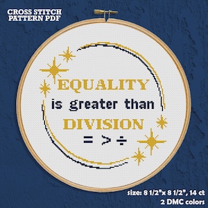 Equality Is Greater Than Division - Cross Stitch Pattern PDF - Human Rights, Social Justice, Feminist, Activist Gift DIY, Craftivism Decor