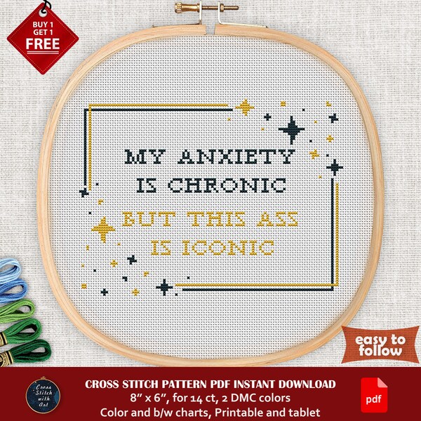 My Anxiety is Chronic But this Ass is Iconic cross stitch pattern PDF. Modern, funny cross stitch. Snarky Sarcastic cross stitch chart.