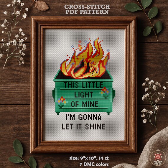 Dumpster Fire Cross Stitch Pattern, Little Light Of Mine. Sarcastic Quote Embroidery (PDF)