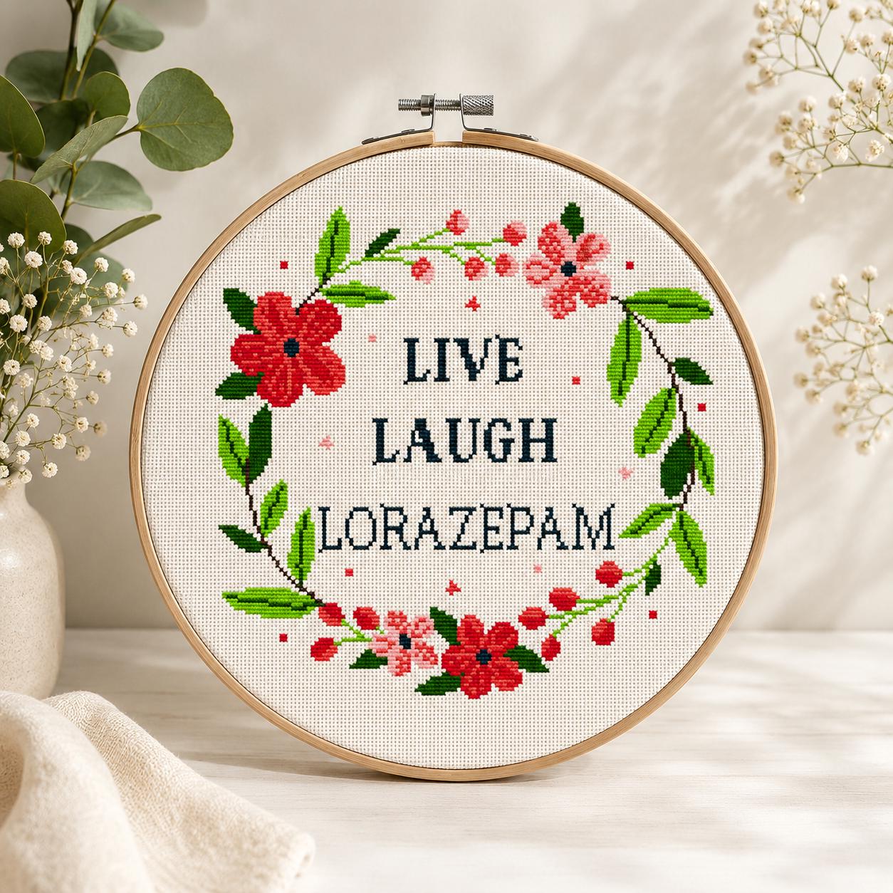 Live Laugh Lorazepam Cross Stitch Pattern – Funny Sarcastic