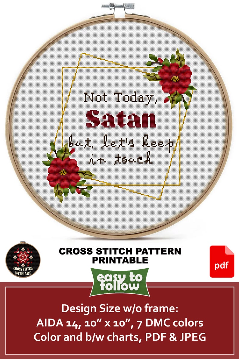 K&ouml;nnte beinhalten: Stickmuster zum Ausdrucken f&uuml;r einen 25 cm x 25 cm gro&szlig;en Stickrahmen. Das Muster zeigt rote Blumen und den Text "Not Today, Satan but, let's keep in touch".