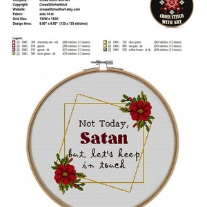 K&ouml;nnte beinhalten: Kreuzstichmuster mit wei&szlig;em Hintergrund, goldenem Rahmen und roten Blumen. Der Text "Not Today, Satan but, let's keep in touch" ist in Schwarz gestickt. Das Muster ist 9,5 Zoll mal 9,5 Zoll gro&szlig;.