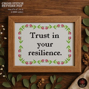 Motivational Cross Stitch Pattern PDF. Trust in your resilience. Inspiration Quote Embroidery Design. Anxiety, Mental Health Floral Decor