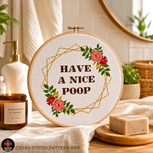 Funny Bathroom Cross Stitch Pattern – Have a Nice Poop, Floral Design (PDF Pattern)