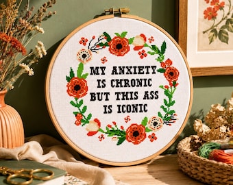 Snarky Anxiety Cross Stitch Pattern: Vulgar Quote, Floral Frame (PDF Pattern)