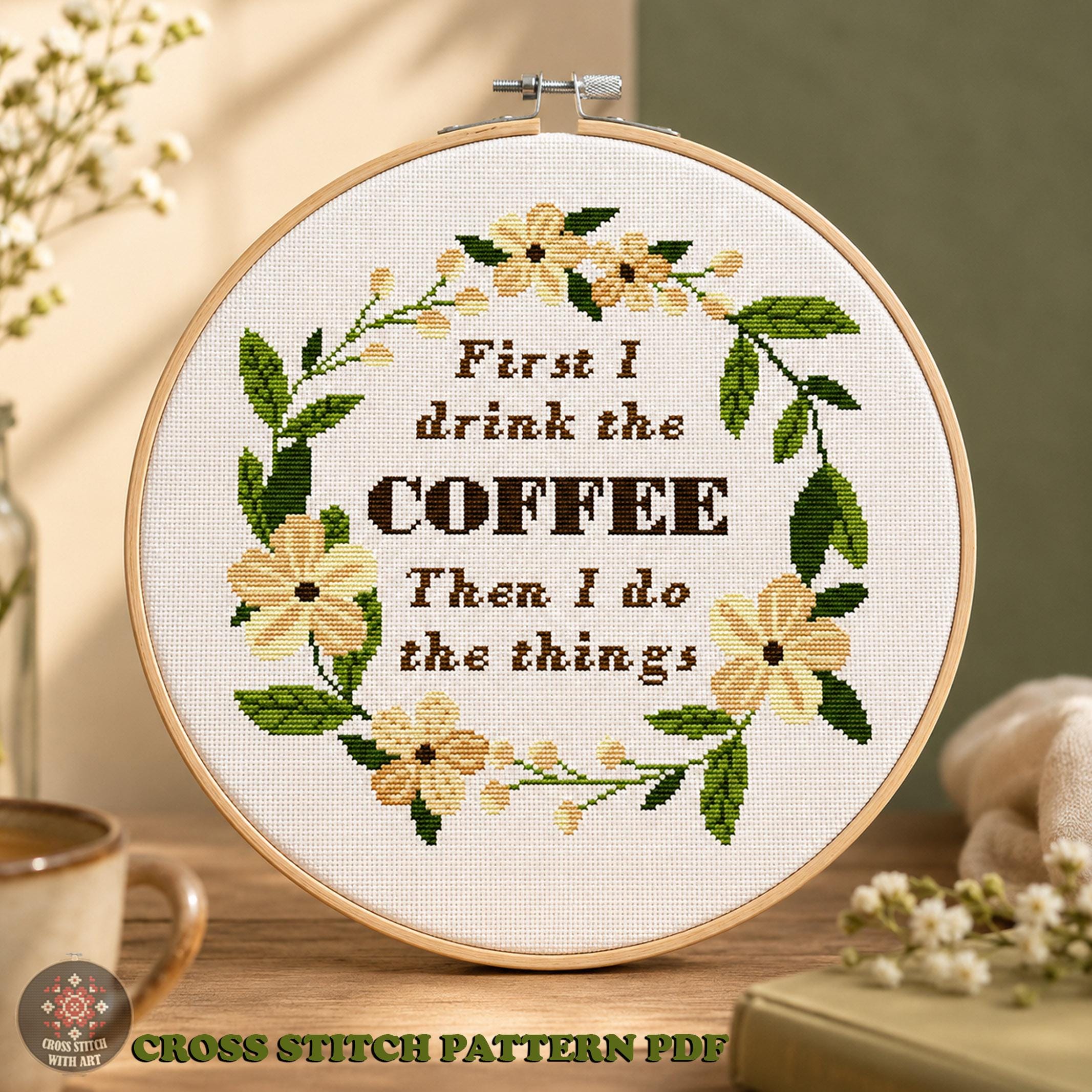 Funny Coffee Cross Stitch Pattern, Snarky Quote Embroidery Chart