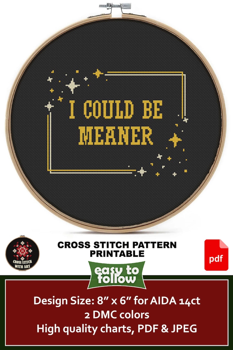 I Could Be Meaner. Funny Cross Stitch Pattern PDF, Burnout Snarky Quote Embroidery. Sarcastic Adult Humor image 2