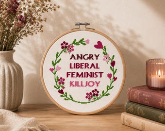 Angry Liberal Feminist Killjoy Cross Stitch Pattern PDF, Snarky Feminist Quote Embroidery