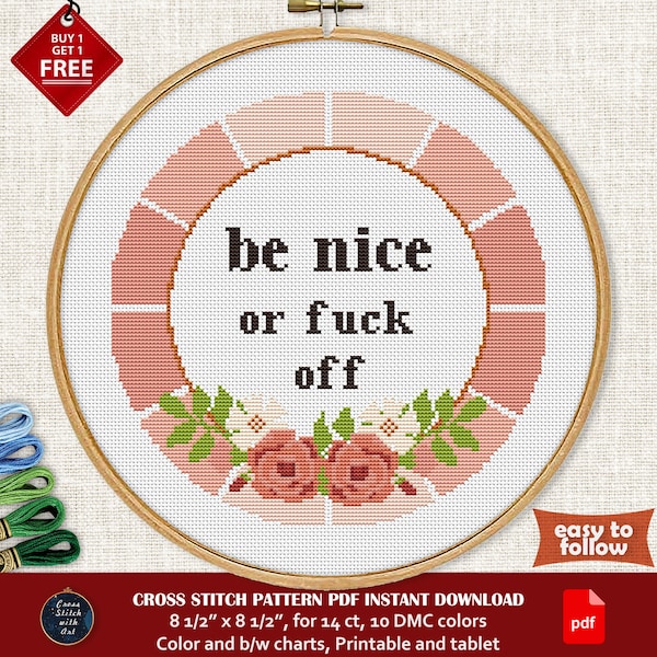 Be nice or Fuck Off - Snarky cross stitch pattern. Swearing cross stitch PDF. Sassy cross stitch. Cheeky sign. Modern funny cross stitch