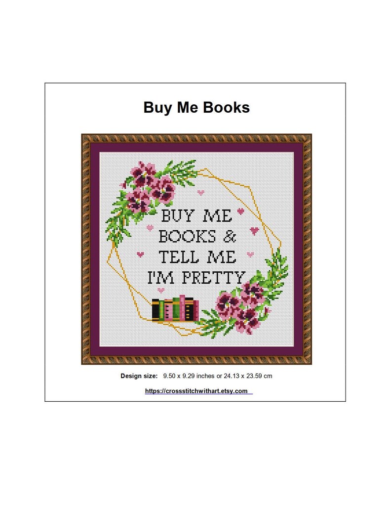 May include: Cross-stitch design with the text "Buy Me Books & Tell Me I'm Pretty" surrounded by floral and geometric elements. The design size is 9.50 x 9.29 inches. The image includes a link to an Etsy shop.