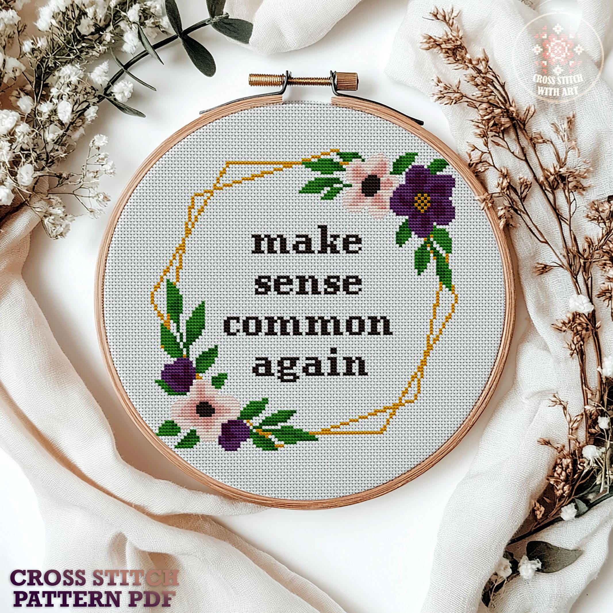 Make Sense Common Again. Sarcastic Floral Cross Stitch Pattern PDF Make Sense Common Again. Sarcastic Floral Cross Stitch Pattern PDF