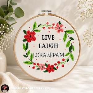 Live Laugh Lorazepam Cross Stitch Pattern – Funny Sarcastic Embroidery (PDF) Mental Health Humor