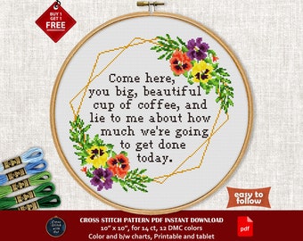 Funny cross stitch pattern. Modern snarky cross stitch PDF. Sarcastic cross stitch. Come Here You Big Beautiful Cup of Coffee cross stitch