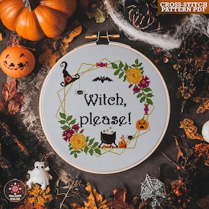 Witch Please Cross Stitch Pattern PDF. Funny Halloween Embroidery, Spooky Autumn Decor