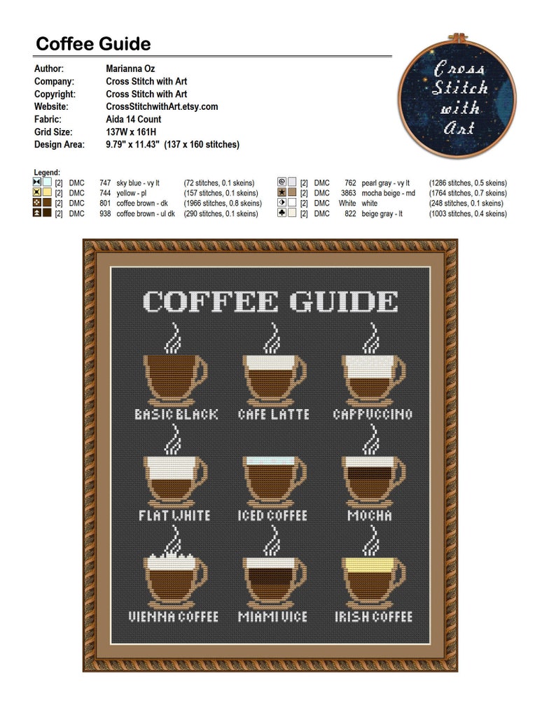 May include: A cross stitch pattern for a coffee guide with nine different types of coffee, including basic black, cafe latte, cappuccino, flat white, iced coffee, mocha, Vienna coffee, Miami vice, and Irish coffee. The pattern is on a black background with white text and brown coffee cups.