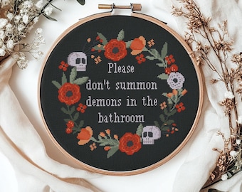 Don't Summon Demons - Funny Bathroom Cross Stitch Pattern PDF. Gothic Sarcastic Embroidery, Dark Humor