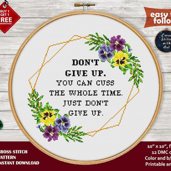 Don't Give Up Cross Stitch Pattern. Motivation quote cross stitch PDF. Floral cross stitch chart Modern counted xstitch Sarcastic embroidery