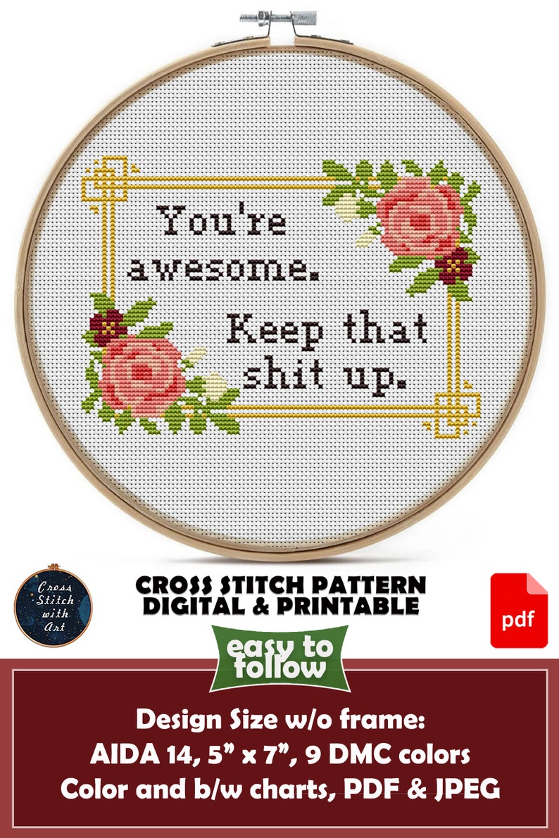 K&ouml;nnte beinhalten: Kreuzstichmuster in einem Holzrahmen mit dem Text "You're awesome. Keep that shit up." Rosa und gr&uuml;ne florale Elemente umgeben den Text. Die Designgr&ouml;&szlig;e betr&auml;gt 12,7 cm x 17,8 cm.