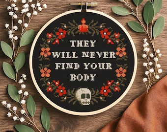 Gothic Floral Skull Cross Stitch Pattern: "They Will Never Find Your Body" (PDF)