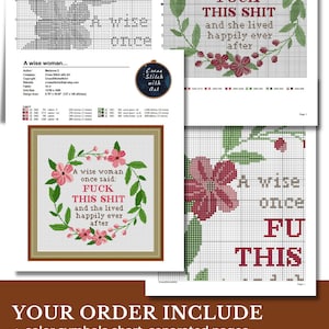 K&ouml;nnte beinhalten: Kreuzstichmuster mit dem Text "Eine weise Frau sagte einst: FUCK THIS SHIT und sie lebte gl&uuml;cklich bis ans Ende ihrer Tage", umgeben von einem floralen Kranz. Enth&auml;lt Diagramme, DMC-Farbliste und Garnverbrauch.