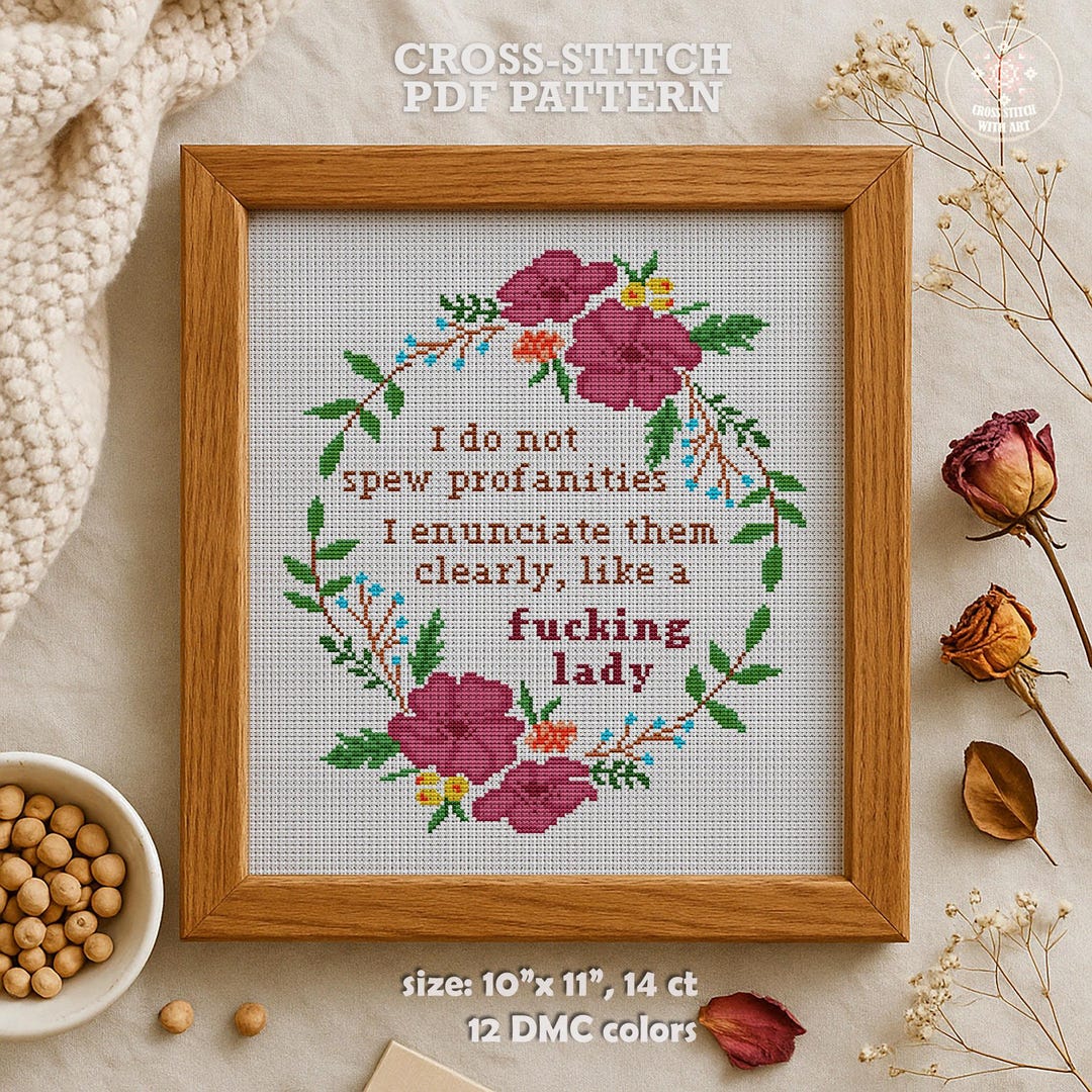 I Don’t Spew Profanities Cross Stitch Pattern PDF – Funny Swear Quote  Embroidery Feminist Floral Sassy Gift for Badass Women