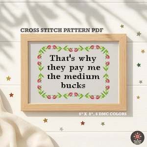 Funny Work Quote Cross Stitch Pattern, Medium Bucks Office Humor (PDF Download)