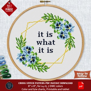 Funny cross stitch pattern. It Is What It Is cross stitch PDF. Snarky cross stitch, sassy sign. Mental Health cross stitch, modern, floral