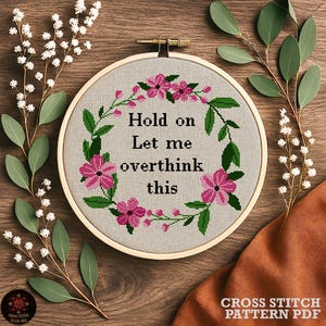 Snarky Floral Cross Stitch Pattern: Overthink Quote (PDF Pattern)