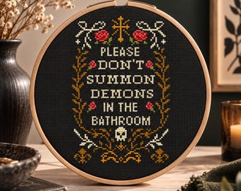 Funny Gothic Bathroom Cross Stitch Pattern – “Please Don’t Summon Demons” Spooky Embroidery PDF
