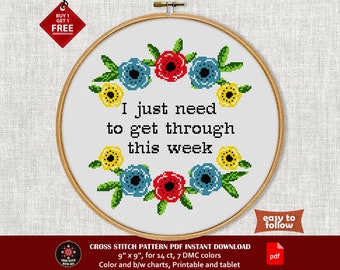 Mental Health Funny cross stitch pattern. I Just Need to Get Through This Week. Sarcastic cross stitch PDF. Motivational cross stitch sign